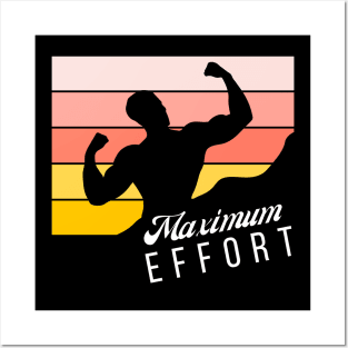 Maximum Effort Posters and Art